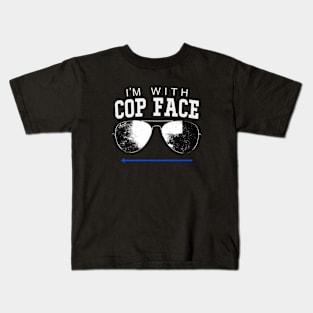 I'm With Cop Face Kids T-Shirt